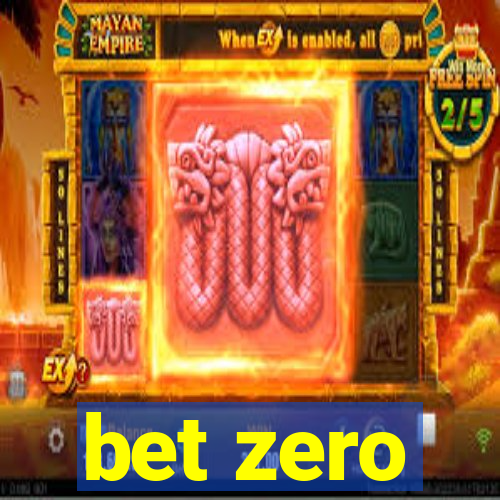 bet zero